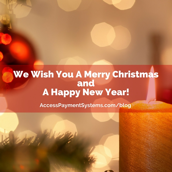 Merry Christmas and Happy New Year! - Access Payment Systems